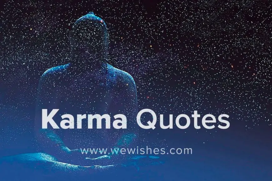 Karma Quotes And Sayings - That Will Bring Enlightenment In Your Life
