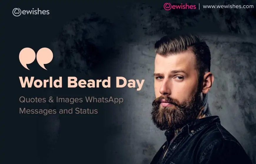 World Beard Day 2024 Quotes & Images WhatsApp Messages and Status We