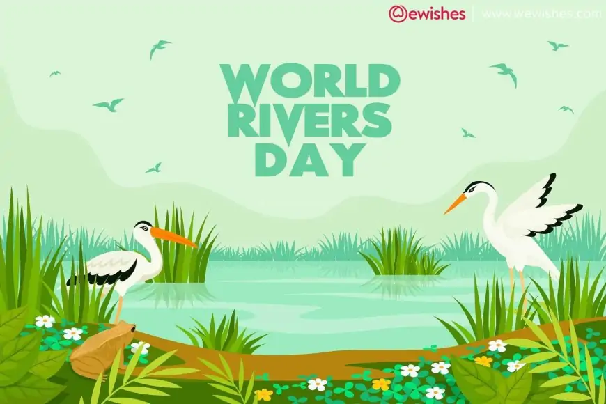 World Rivers day 2023 Quotes, Save River Slogans to Spread the Message of Water Conservation