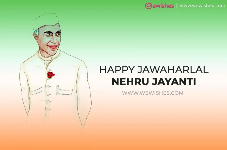 Happy Jawaharlal Nehru Jayanti 2025: Wishes, Quotes, SMS, Messages, Status