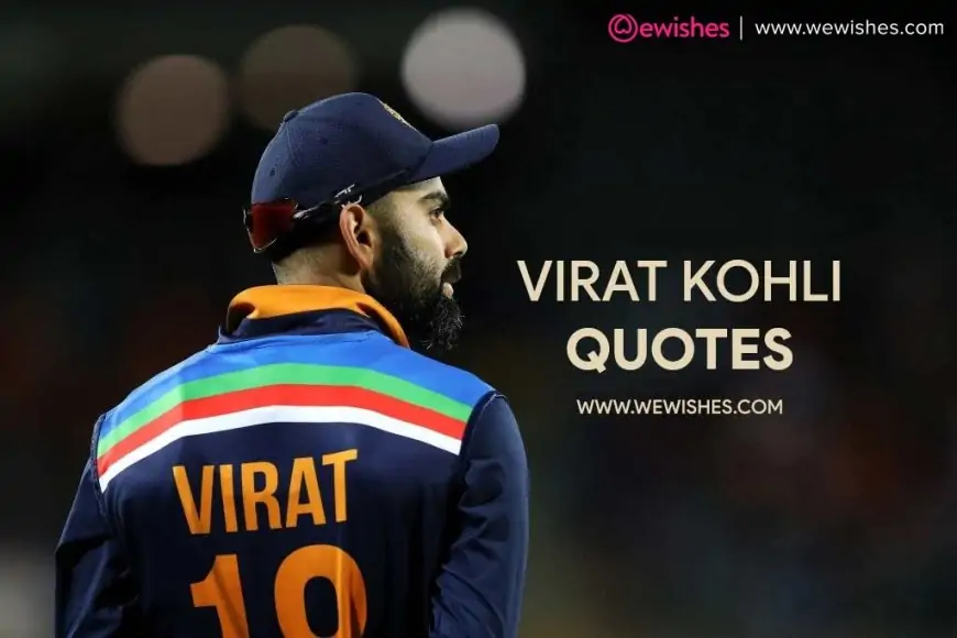 Virat Kohli Quotes That Will Inspire You Forever