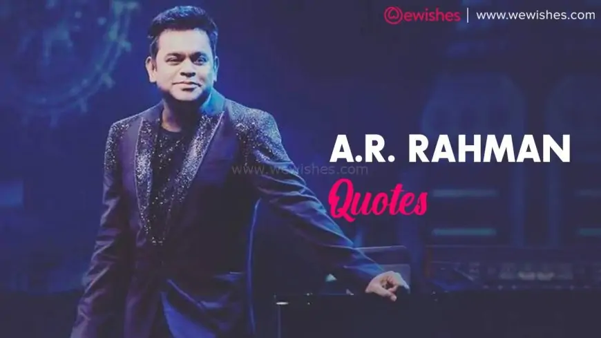 Top A.R. Rahman Quotes About Music- Every Singer Should Know Messages of (Grammy Winner A R Rahman)