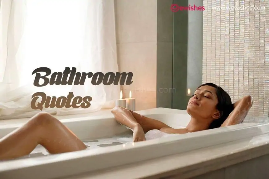 Bathroom Quotes: Adding Some Fun to Your Personal Space