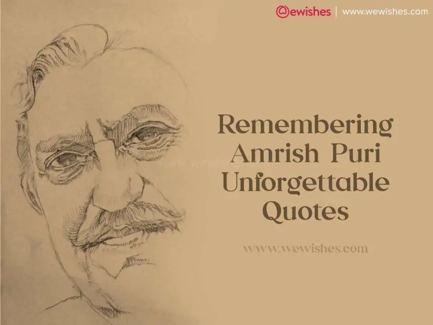 Remembering Amrish Puri: Unforgettable Quotes and  Dialogues from the Iconic Bollywood Villain