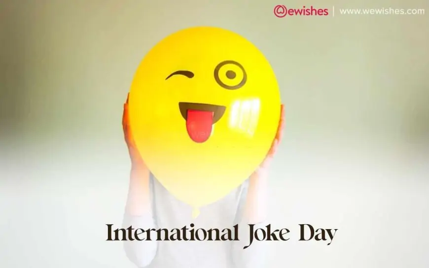 International Joke Day 2026 Social Media Posts, Images, Quotes, Theme, Activities