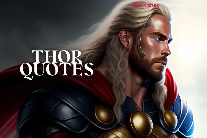 Thor Quotes: The Power of Inspiration with These Epic Thor Quotes from MCU