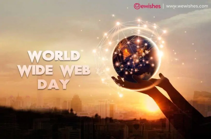 10 Amazing Idea to Celebrate World Wide Web Day (01 August 2024) - Know Theme, Quotes, Wishes, Greetings, Posters, Banner to Share