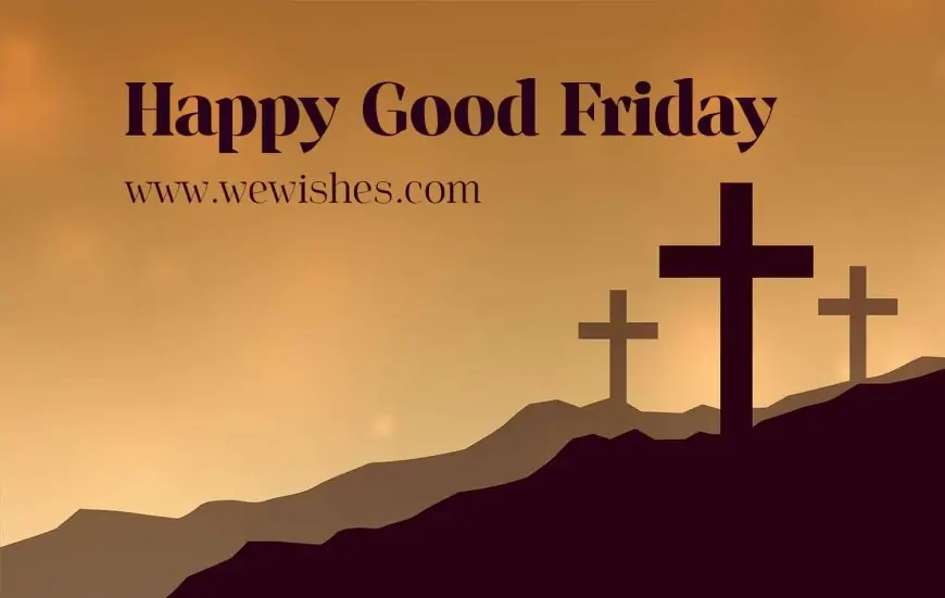 Good Friday Wishes and Quotes Send Your Loved Ones