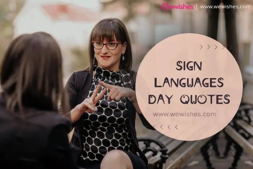 Sign Languages day 2023 quotes to turbocharge your learning