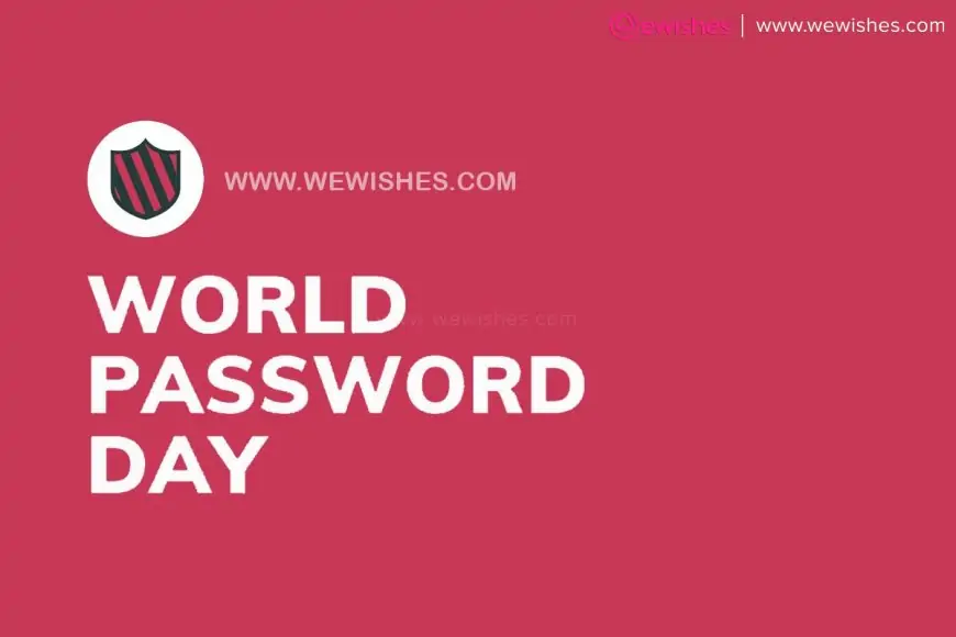 Happy Wishes World Password Day 2024, Wishes, Quotes, Theme, Privacy Ideas, to Secure your Password