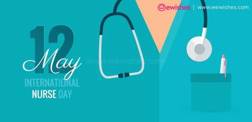 Happy International Nurse Day 2024 Quotes, Wishes, Greetings, Theme, Status to Share with Frontline Workers