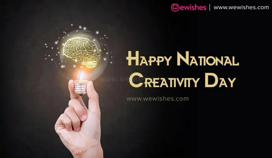 Happy National Creativity Day 2024 Wishes| Quotes| Creation Greetings| Imagination Status to Share