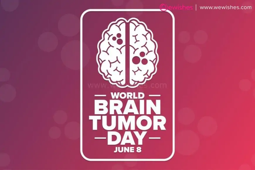World Brain Tumor Day 2024 Theme, Poster, Significance, History, Quotes, Wishes, Facts to Share