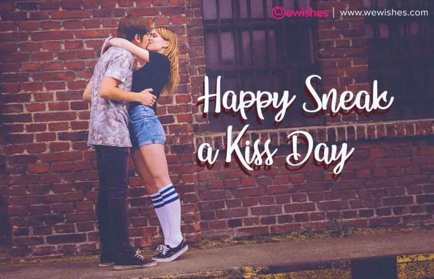 Happy Sneak a Kiss Day 2024 Wishes| Quotes| Messages | Sweet Kisses | Romantic Love Greetings for Her