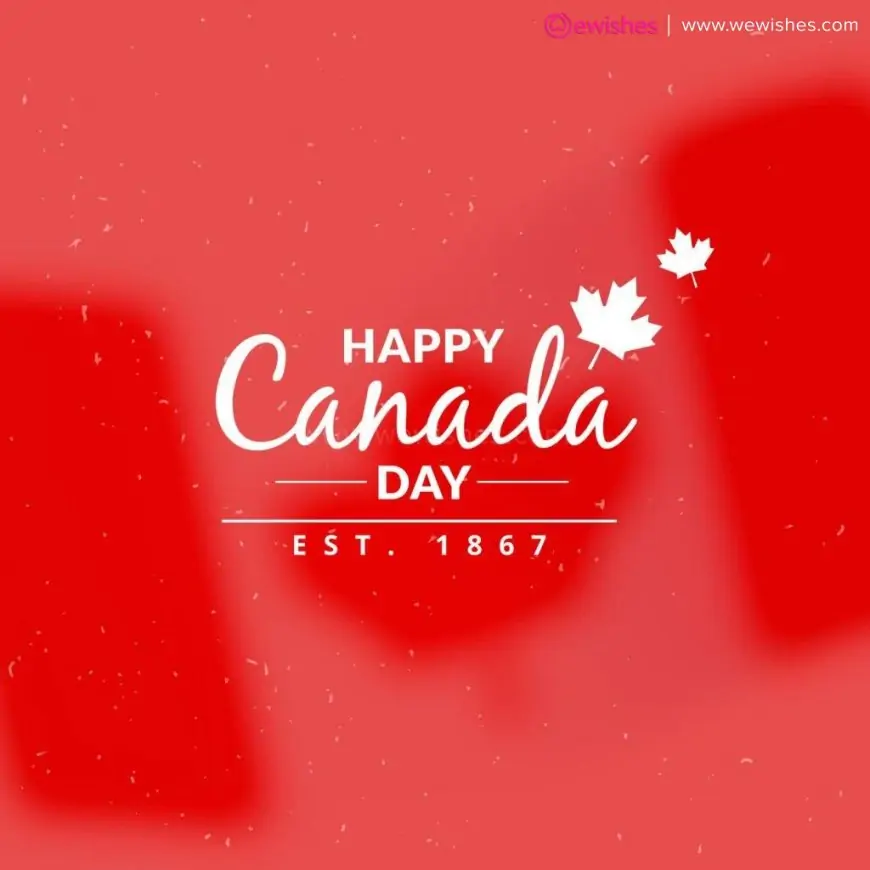 Happy Canada Day 2024 Wishes, Quotes, Greetings, Messages, Posters, Flags, Status to Share