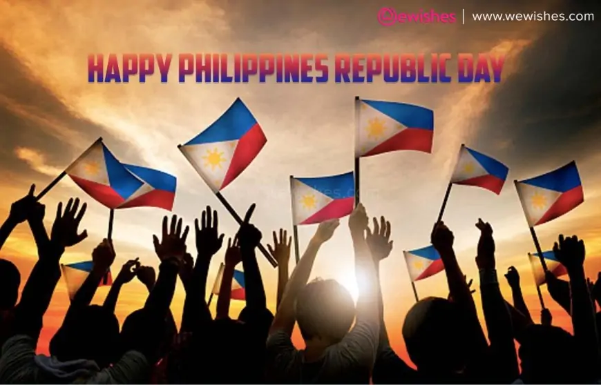 Happy Philippines Republic Day Wishes 2023, Quotes, Messages, Greetings, Posters, Flags, Status to Share