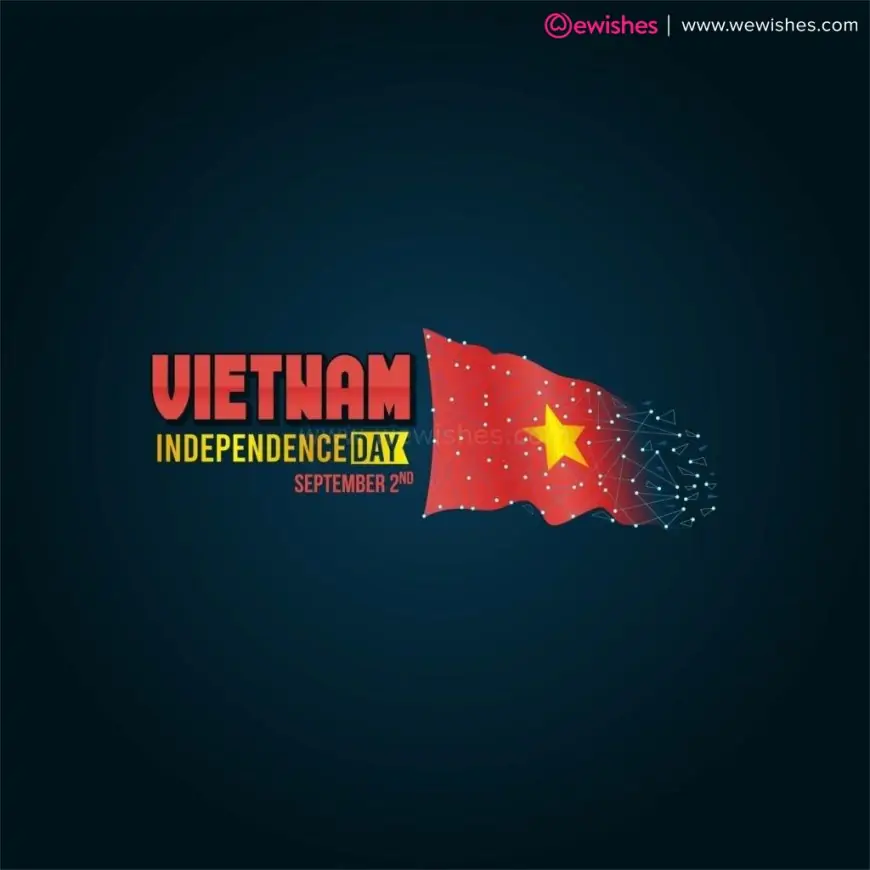 Happy Vietnam National Day (2023) History | Quotes| Wishes| Greetings| Posters| Funny Facts to Share