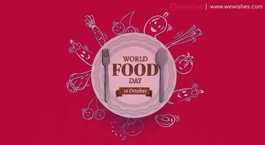 Happy World Food Day (2024) Wishes| Quotes| Greetings| Poster| Theme| Status to Share
