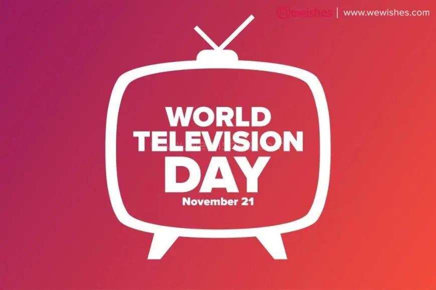 Happy World Television Day (21 November) Wishes, Quotes, Greetings, Posters, Theme to Share