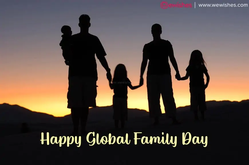 Happy Global Family Day 2024 Wishes, Quotes, Greetings to Share