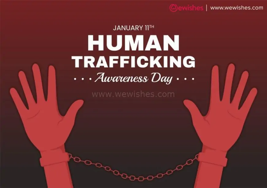 National Human Trafficking Awareness Day (2023) Wishes, Quotes, Greetings to Share