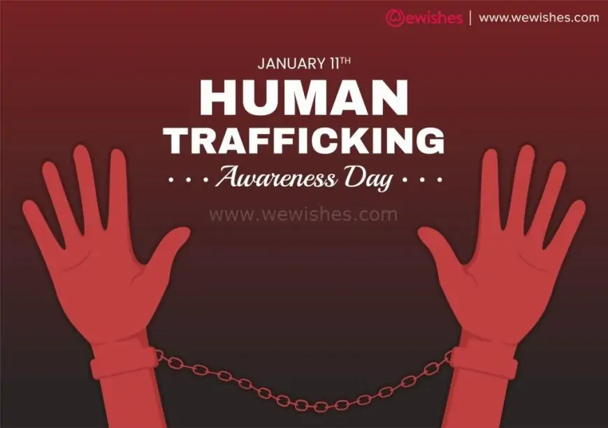 National Human Trafficking Awareness Day (2025) Wishes, Quotes, Greetings to Share