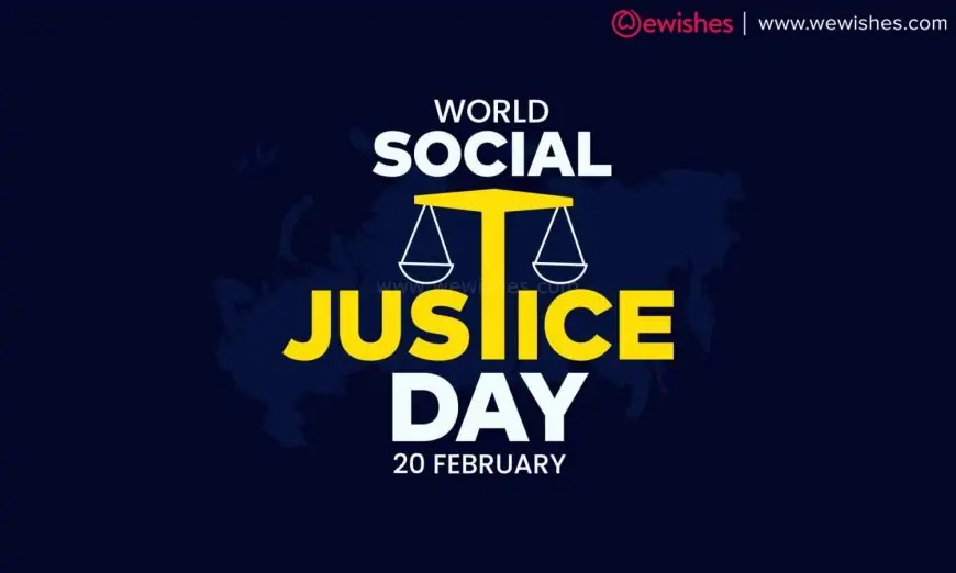 Happy World Day of Social Justice (2023) Theme | Wishes | Quotes | Greetings to Share