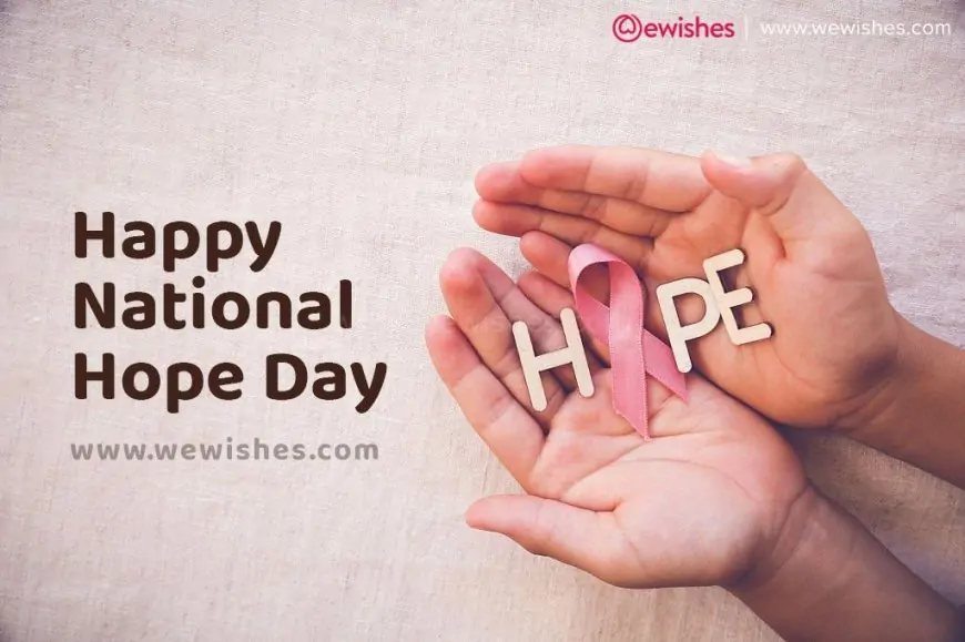 Happy National Hope Day (2024) Theme, Wishes, Quotes, Greetings, Wallpapers to Share