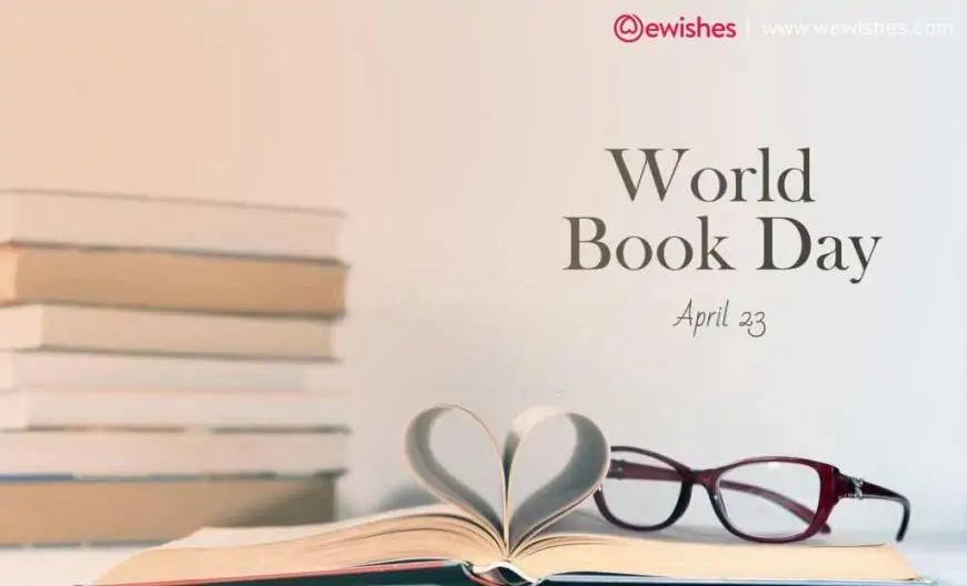 Happy World Book and Copyright Day (2023) Theme, Wishes, Quotes, Greetings, Status to Share