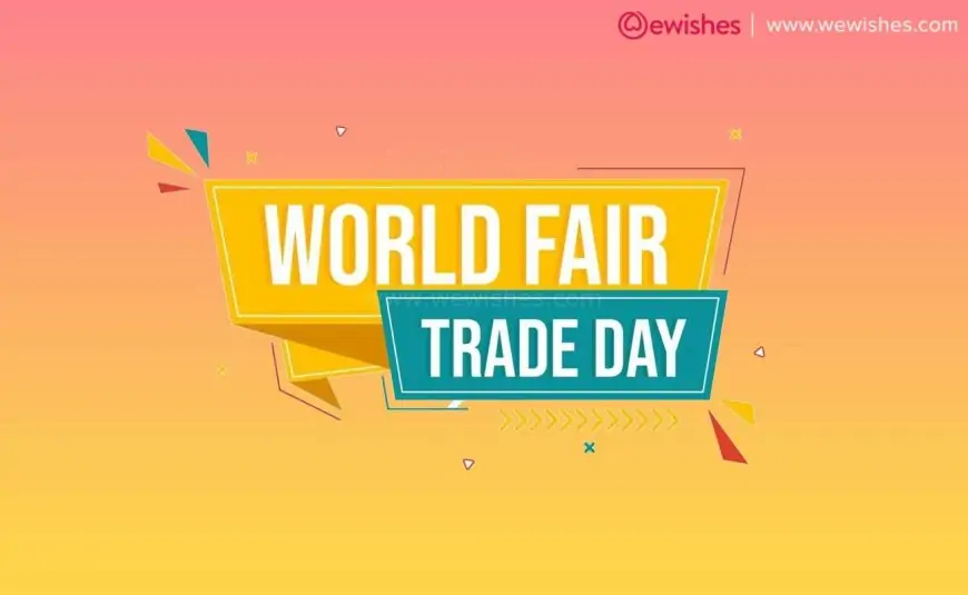 Happy World Fair Trade Day (2025) Theme, Wishes, Quotes, Messages, Status to Share