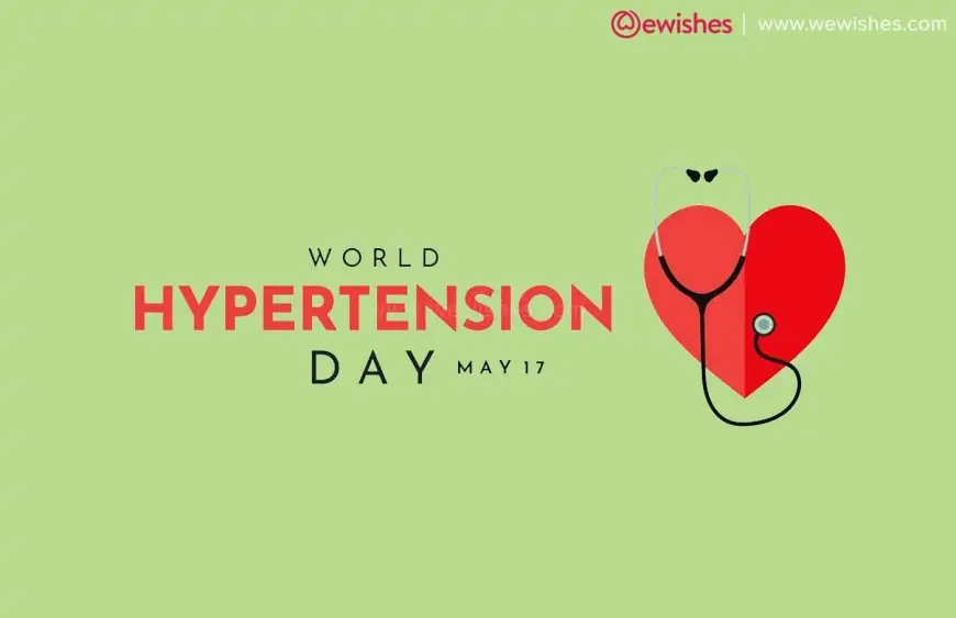 Happy World Hypertension Day (2023) Theme| Wishes| Quotes| Greetings| Status to Share