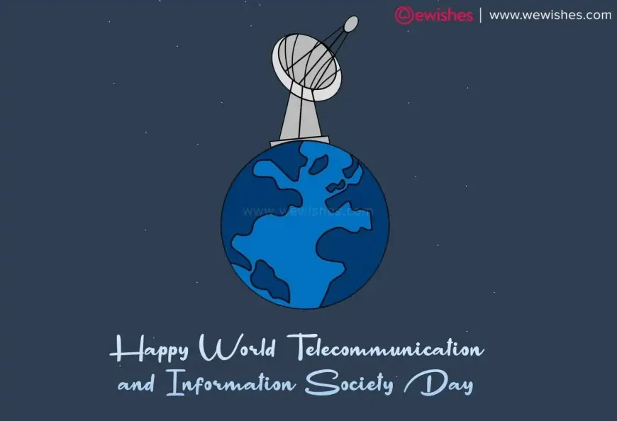 Happy World Telecommunication And Information Society Day (2024) Theme| Wishes| Quotes| Status to Share