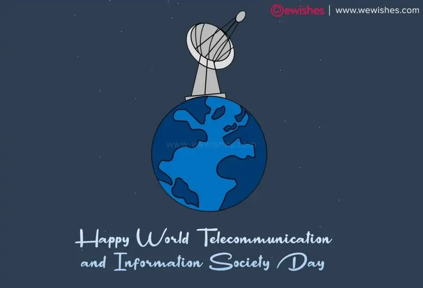 Happy World Telecommunication And Information Society Day (2025) Theme| Wishes| Quotes| Status to Share