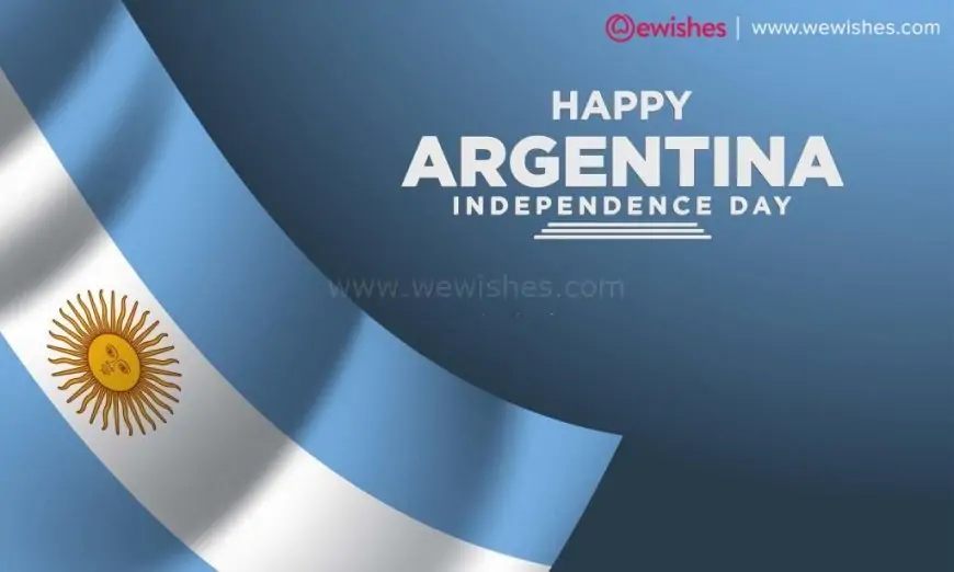 Wish A Happy Joyful Argentina Independence Day (2023) Theme, Wishes, Quotes to Share