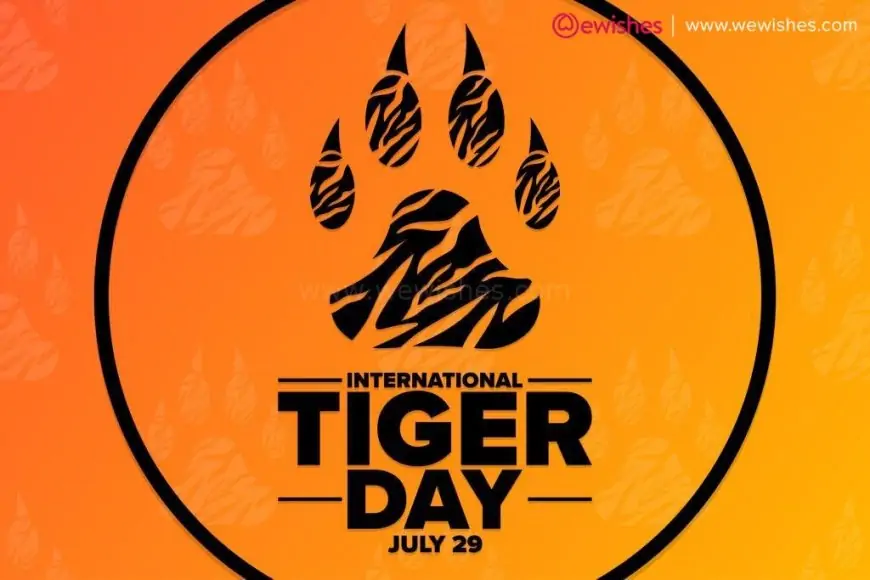 Happy World Tiger Day (2024) Theme, Wishes, Quotes, Census, Population, Greetings to Share