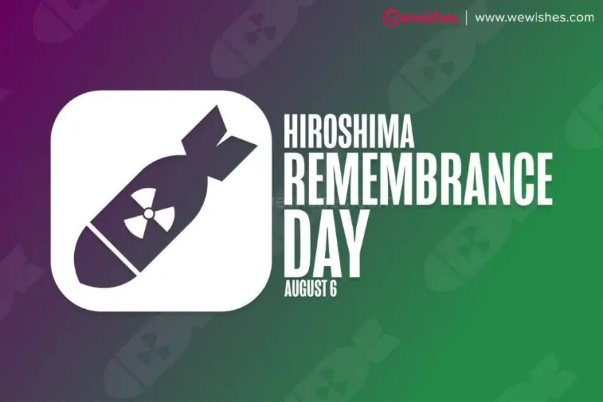 World's Biggest Invasion Hiroshima Day (2023) - Know History, Significance, Greetings, Homage Slogans to Share