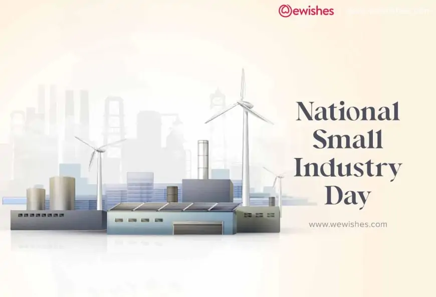National Small Industry Day (30th August 2023) Quotes, Theme, Significance, History, Posters, Greetings to Share