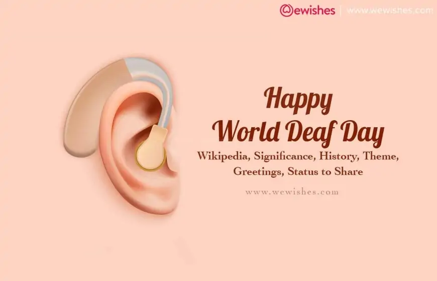 Happy World Deaf Day (2023) Wikipedia, Significance, History, Theme, Greetings, Status to Share