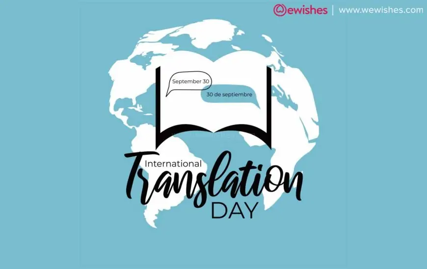 Happy International Translation Day (2023) Special Activities, Theme, Greetings, Status, Wishes Quotes