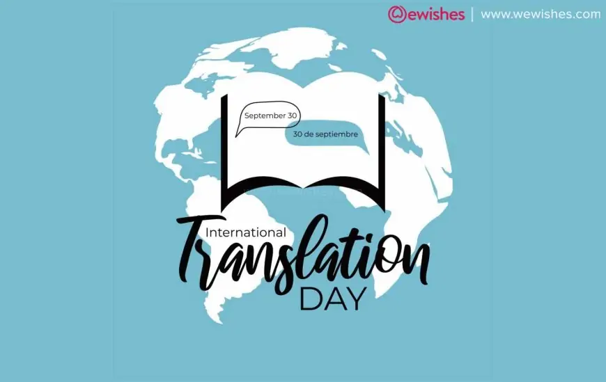Happy International Translation Day (2025) Special Activities, Theme, Greetings, Status, Wishes Quotes