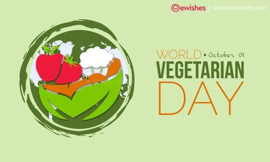 Happy World Vegetarian Day (2023) Theme, Wishes, Quotes, Status, Greetings - To make You a Pure Vegetarian Forever
