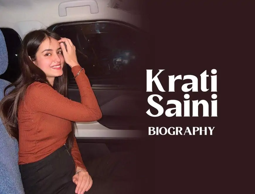 Krati Saini: Biography, Age, Wiki, Net Worth, Boyfriend, Family, Current Affairs (2023)