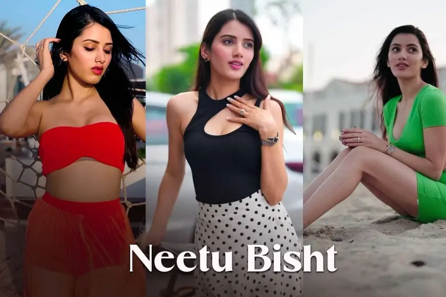 Neetu Bisht: Social Media Star, Model, and Influencer | Biography, Engagement, Career