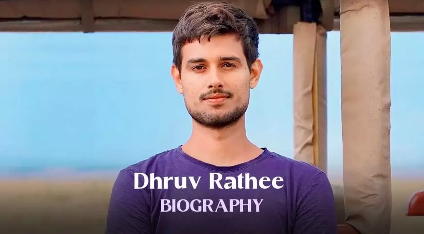 Dhruv Rathee Biography – Age, Height, Wife, Education, Parent’s, Net Worth and More