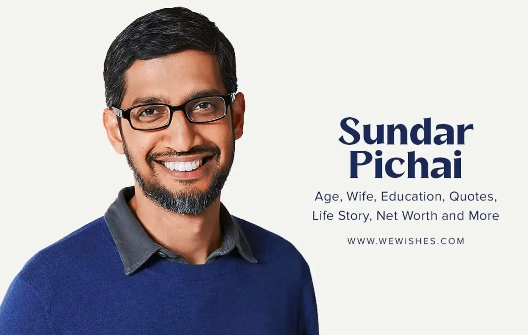Sundar Pichai Biography – Age, Wife, Education, Quotes, Life Story, Net Worth and More