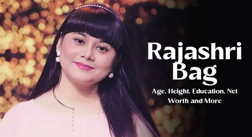 Rajashri Bag Biography – Age, Height, Education, Net Worth and More