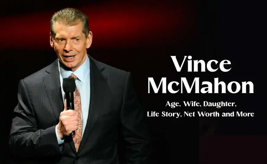 Vince McMahon Biography – Age, Wife, Daughter, Life Story, Net Worth and More