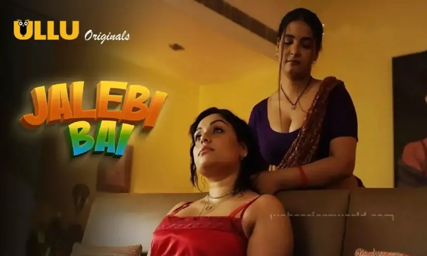 Jalebi Bai Part 3 2022: Download, Web Series Watch Online Full Episodes On Ullu App