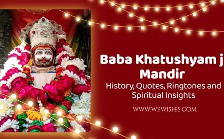 Baba Khatushyam ji Mandir: History, Quotes, Ringtones and Spiritual Insights Baba Khatushyam ji Mandir: History, Quotes, Ringtones and Spiritual Insights