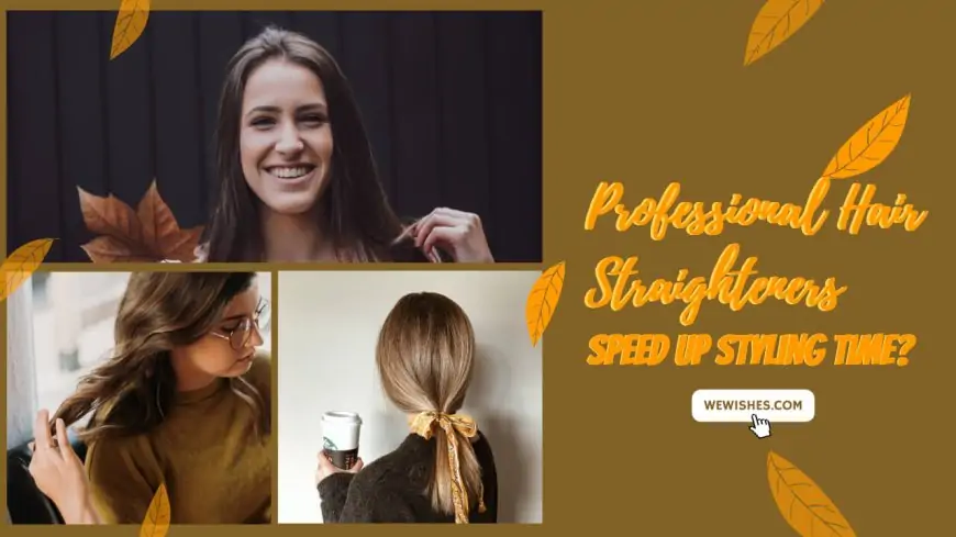 Can Professional Hair Straighteners Speed Up Styling Time?